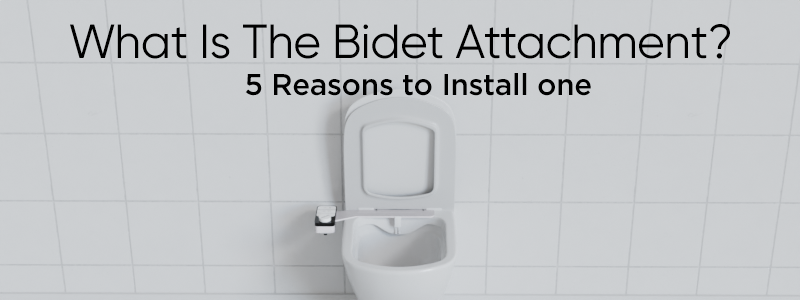 bidet attachment, bidet, bidet toilet attachment, best bidet toilets, bidet on toilets